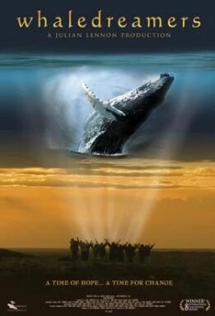 Грезящие китами / Whaledreamers (2006) фильм смотреть онлайн в хорошем качестве