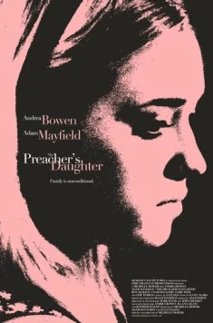 Дочь проповедника / The Preacher's Daughter (2012) фильм смотреть онлайн в хорошем качестве