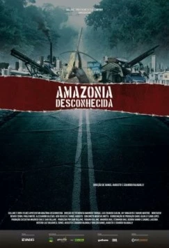 Неизвестная Амазония / Amazônia Desconhecida (2013) фильм смотреть онлайн в хорошем качестве