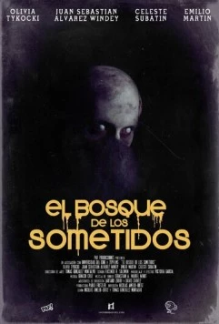 Лес мучений / El Bosque de los Sometidos (2012) фильм смотреть онлайн Лес мучений / El Bosque de los Sometidos (2012) фильм смотреть онлайн в хорошем качестве