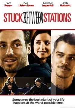 Застрял между станциями / Stuck Between Stations (2011) фильм смотреть онлайн в хорошем качестве