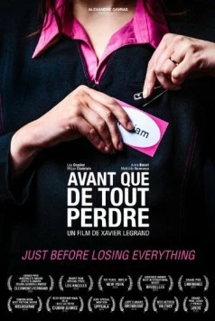 Прежде чем потерять всё / Avant que de tout perdre (2012) фильм смотреть онлайн в хорошем качестве
