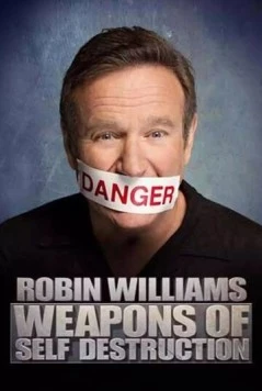 Робин Уильямс: Оружие самоуничтожения / Robin Williams: Weapons of Self Destruction (2009) фильм смотреть онлайн в хорошем качестве