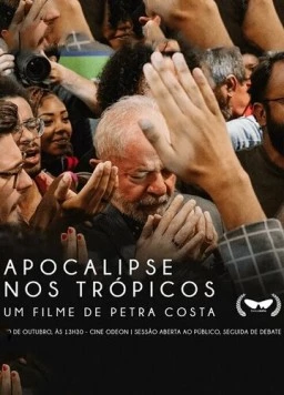 Апокалипсис в тропиках / Apocalipse nos tropicos (2024) фильм смотреть онлайн в хорошем качестве