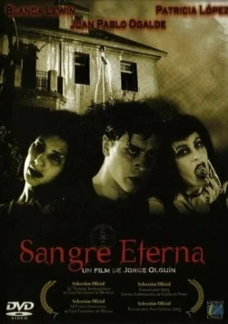 Вечная кровь / Sangre Eterna (2002) фильм смотреть онлайн в хорошем качестве