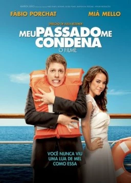 Осуждая былое / Meu Passado Me Condena: O Filme (2013) фильм смотреть онлайн в хорошем качестве