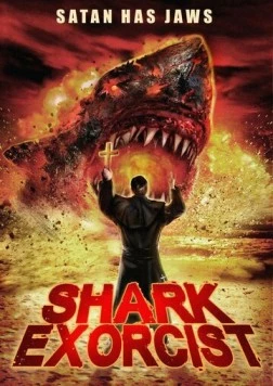 Акулий экзорцист / Shark Exorcist (2015) фильм смотреть онлайн в хорошем качестве