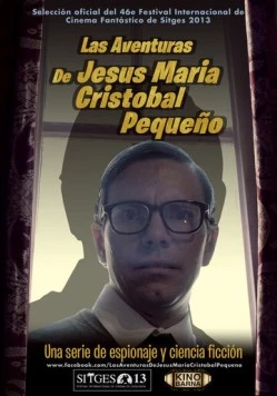 Приключения Хесуса Марии Кристобаля Пекеньо / Las aventuras de Jesús María Cristóbal Pequeño (2013) фильм смотреть онлайн Приключения Хесуса Марии Кристобаля Пекеньо / Las aventuras de Jesús María Cristóbal Pequeño (2013) фильм смотреть онлайн в хорошем качестве