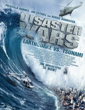 Война катастроф: Землетрясение против цунами / Disaster Wars: Earthquake vs. Tsunami (2013) фильм смотреть онлайн Война катастроф: Землетрясение против цунами / Disaster Wars: Earthquake vs. Tsunami (2013) фильм смотреть онлайн в хорошем качестве