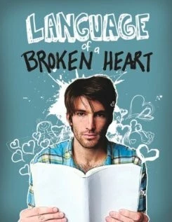 Язык разбитого сердца / Language of a Broken Heart (2011) фильм смотреть онлайн в хорошем качестве