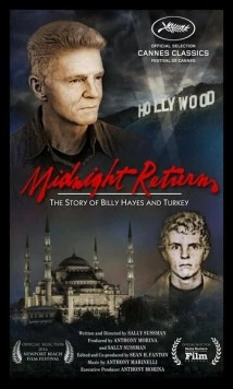 Полуночное возвращение: История Билли Хейса и Турции / Midnight Return: The Story of Billy Hayes and Turkey (2016) фильм смотреть онлайн в хорошем качестве