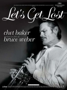 Давайте потеряемся / Let's Get Lost (1988) фильм смотреть онлайн в хорошем качестве