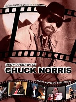 В тени Чака Норриса / In the Shadow of Chuck Norris (2014) фильм смотреть онлайн В тени Чака Норриса / In the Shadow of Chuck Norris (2014) фильм смотреть онлайн в хорошем качестве