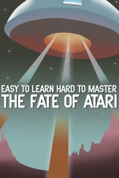 Easy to Learn, Hard to Master: The Fate of Atari (2017) фильм смотреть онлайн в хорошем качестве