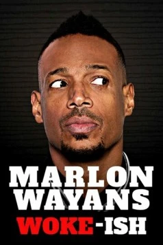 Марлон Уэйанс: Типа в теме / Marlon Wayans: Woke-ish (2018) фильм смотреть онлайн Марлон Уэйанс: Типа в теме / Marlon Wayans: Woke-ish (2018) фильм смотреть онлайн в хорошем качестве