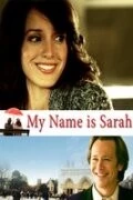 Меня зовут Сара / My Name Is Sarah (2007) фильм смотреть онлайн в хорошем качестве