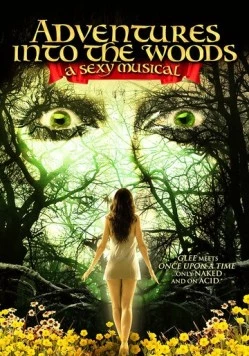 Эммануэль в стране чудес / Adventures Into the Woods: A Sexy Musical (2012) фильм смотреть онлайн в хорошем качестве