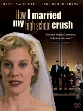 Загадать желание / How I Married My High School Crush (2007) фильм смотреть онлайн в хорошем качестве