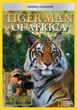 Жизнь с тиграми / Tiger Man of Africa (2011) cериал смотреть онлайн Жизнь с тиграми / Tiger Man of Africa (2011) cериал смотреть онлайн в хорошем качестве
