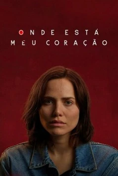 Где моё сердце / Onde Está Meu Coração (2020) cериал смотреть онлайн Где моё сердце / Onde Está Meu Coração (2020) cериал смотреть онлайн в хорошем качестве