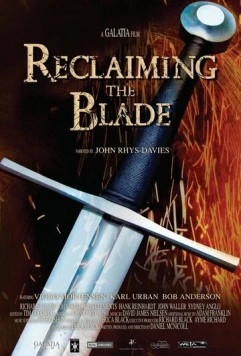 Совершенство клинка / Reclaiming the Blade (2009) фильм смотреть онлайн Совершенство клинка / Reclaiming the Blade (2009) фильм смотреть онлайн в хорошем качестве