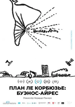 План Ле Корбюзье: Буэнос-Айрес / Plan para Buenos Aires (2022) фильм смотреть онлайн План Ле Корбюзье: Буэнос-Айрес / Plan para Buenos Aires (2022) фильм смотреть онлайн в хорошем качестве