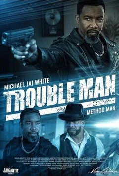 Trouble Man (2025) фильм смотреть онлайн Trouble Man (2025) фильм смотреть онлайн в хорошем качестве