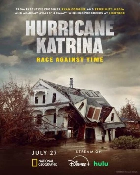 Ураган «Катрина»: Гонка со временем / Hurricane Katrina: Race Against Time (2025) фильм смотреть онлайн в хорошем качестве