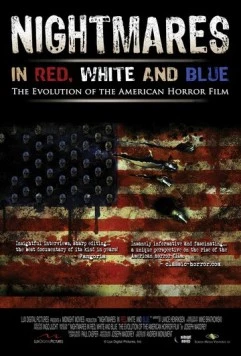 Американские кошмары / Nightmares in Red, White and Blue: The Evolution of the American Horror Film (2009) фильм смотреть онлайн Американские кошмары / Nightmares in Red, White and Blue: The Evolution of the American Horror Film (2009) фильм смотреть онлайн в хорошем качестве