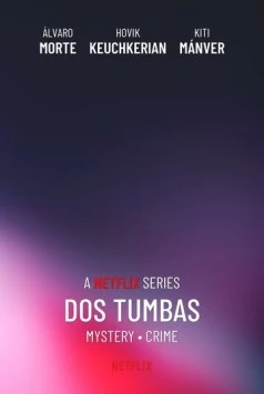 Две могилы / Dos tumbas (2025) cериал смотреть онлайн в хорошем качестве