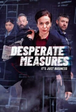 Отчаянные меры / Desperate Measures (2022) cериал смотреть онлайн Отчаянные меры / Desperate Measures (2022) cериал смотреть онлайн в хорошем качестве