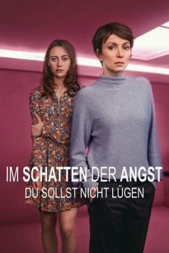 Im Schatten der Angst - Du sollst nicht lügen (2023) фильм смотреть онлайн Im Schatten der Angst - Du sollst nicht lügen (2023) фильм смотреть онлайн в хорошем качестве