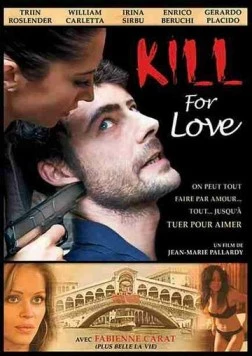 Убить, чтобы любить / Kill for Love (2009) фильм смотреть онлайн в хорошем качестве