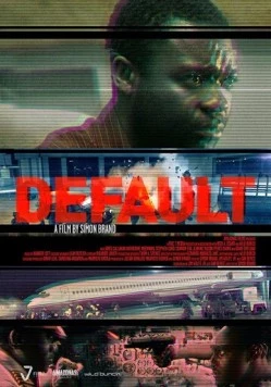 Провинность / Default (2014) фильм смотреть онлайн Провинность / Default (2014) фильм смотреть онлайн в хорошем качестве