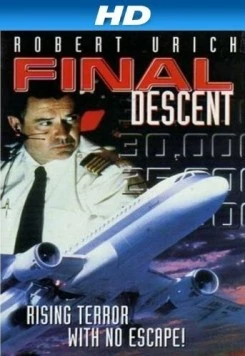 Роковой полет / Final Descent (1997) фильм смотреть онлайн в хорошем качестве