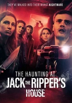 The Haunting at Jack the Ripper's House (2025) фильм смотреть онлайн в хорошем качестве
