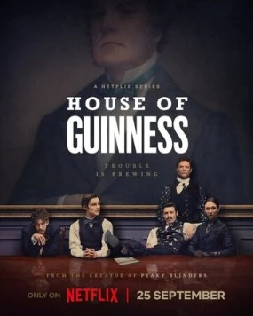 Дом Гиннесса / House of Guinness (2025) фильм смотреть онлайн Дом Гиннесса / House of Guinness (2025) фильм смотреть онлайн в хорошем качестве