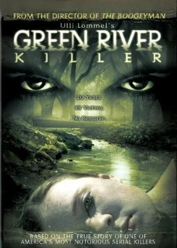 Убийца с Зелёной реки / Green River Killer (2005) фильм смотреть онлайн Убийца с Зелёной реки / Green River Killer (2005) фильм смотреть онлайн в хорошем качестве