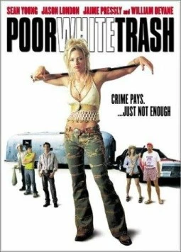 Нищий белый мусор / Poor White Trash (2000) фильм смотреть онлайн в хорошем качестве