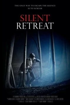 Безмолвное отступление / Silent Retreat (2013) фильм смотреть онлайн Безмолвное отступление / Silent Retreat (2013) фильм смотреть онлайн в хорошем качестве