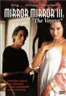 Зеркало, зеркало 3: Подглядывающий / Mirror Mirror 3: The Voyeur (1995) фильм смотреть онлайн в хорошем качестве