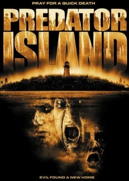 Остров хищника / Predator Island (2005) фильм смотреть онлайн Остров хищника / Predator Island (2005) фильм смотреть онлайн в хорошем качестве