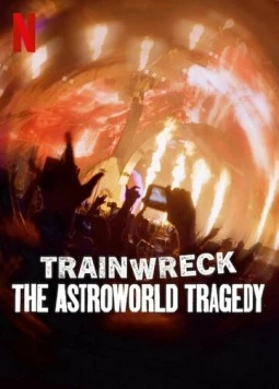 Trainwreck: The Astroworld Tragedy (2025) фильм смотреть онлайн Trainwreck: The Astroworld Tragedy (2025) фильм смотреть онлайн в хорошем качестве